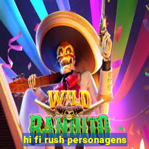 hi fi rush personagens